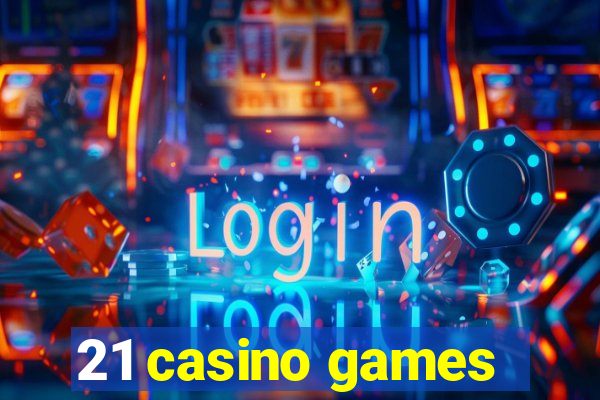 21 casino games