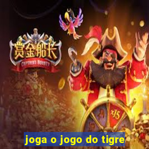 joga o jogo do tigre