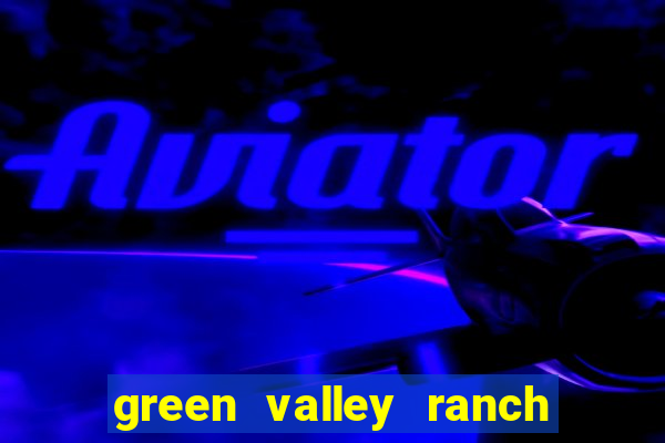 green valley ranch resort and spa casino