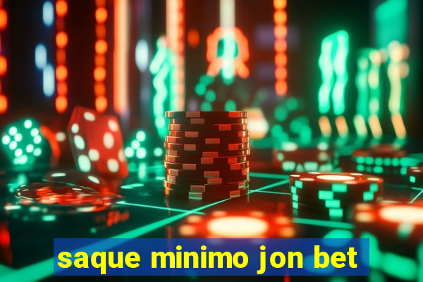 saque minimo jon bet