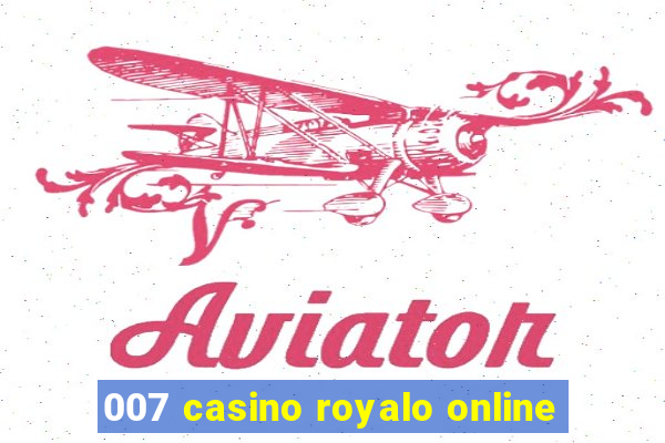 007 casino royalo online