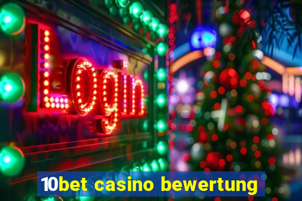 10bet casino bewertung