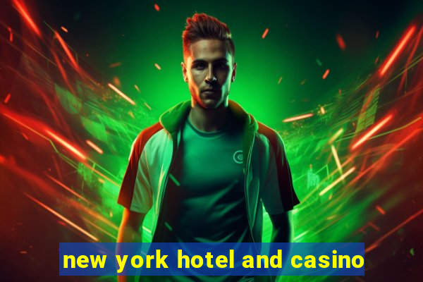 new york hotel and casino