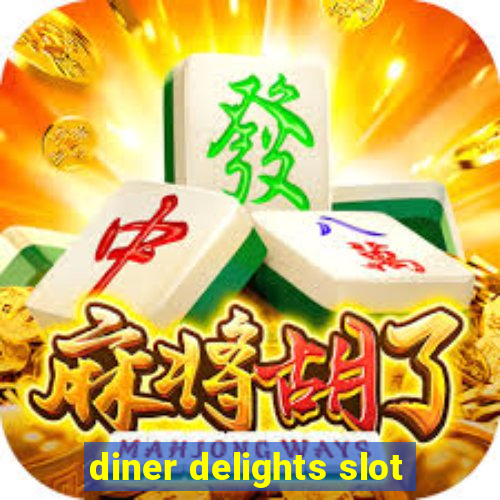 diner delights slot