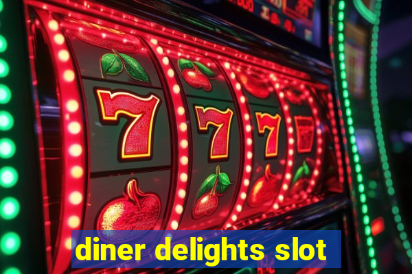 diner delights slot