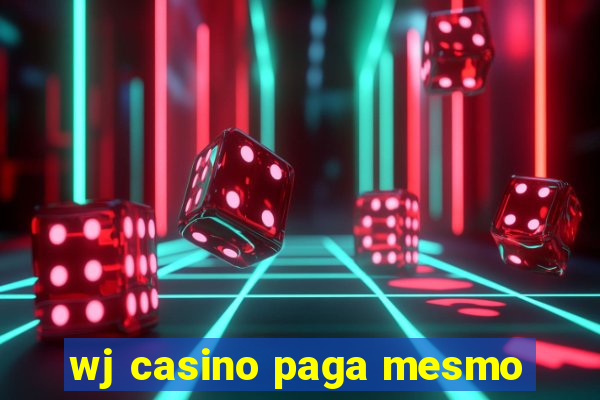 wj casino paga mesmo