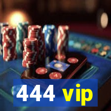 444 vip