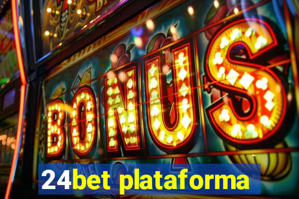 24bet plataforma