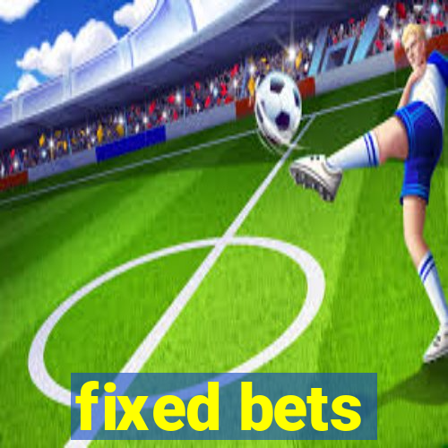 fixed bets