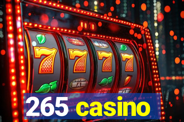 265 casino