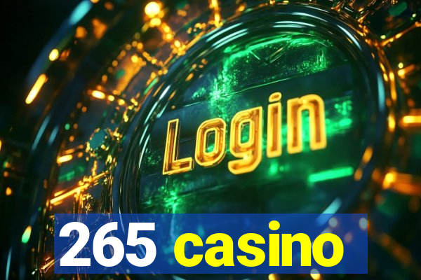 265 casino