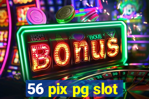 56 pix pg slot