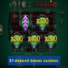 $1 deposit bonus casinos