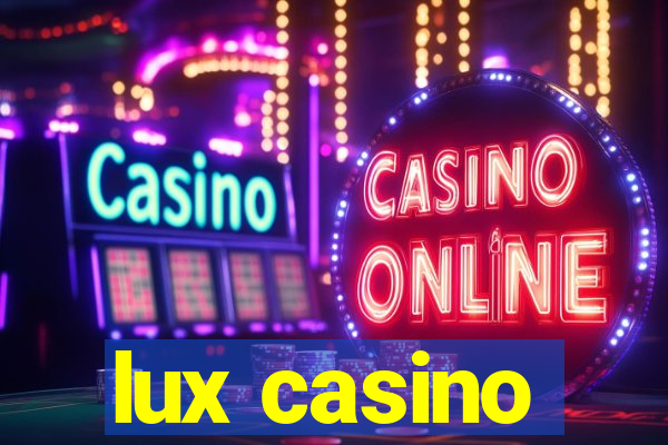 lux casino