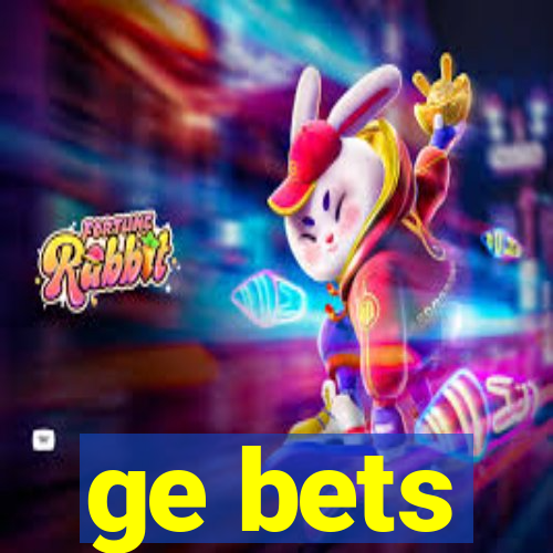 ge bets