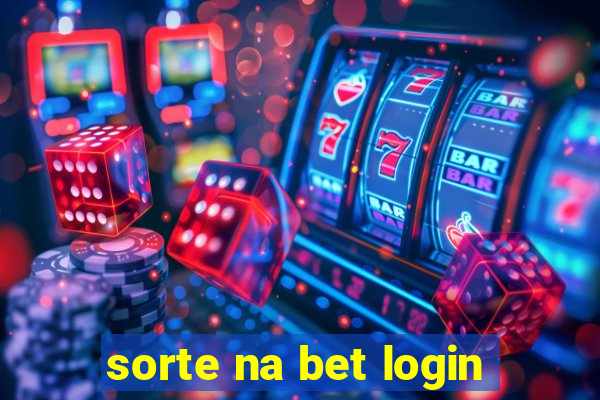 sorte na bet login