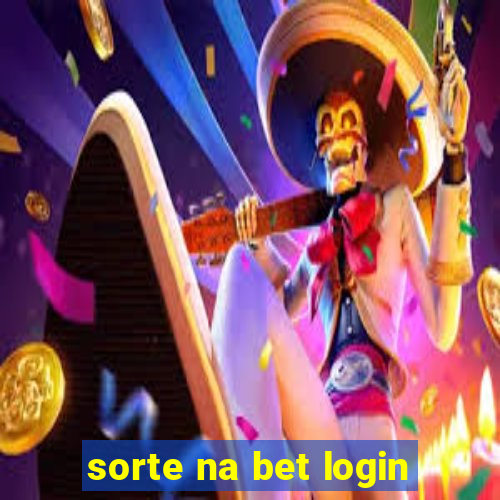 sorte na bet login