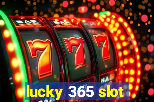 lucky 365 slot