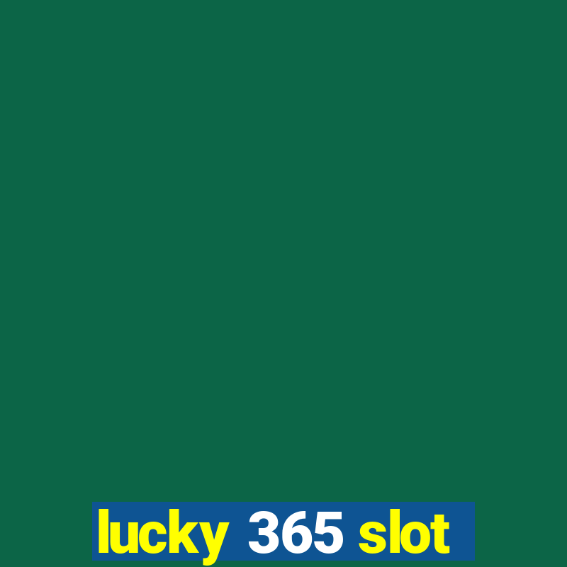 lucky 365 slot