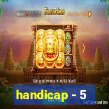 handicap - 5