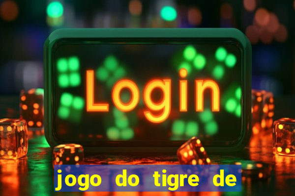 jogo do tigre de r$ 5