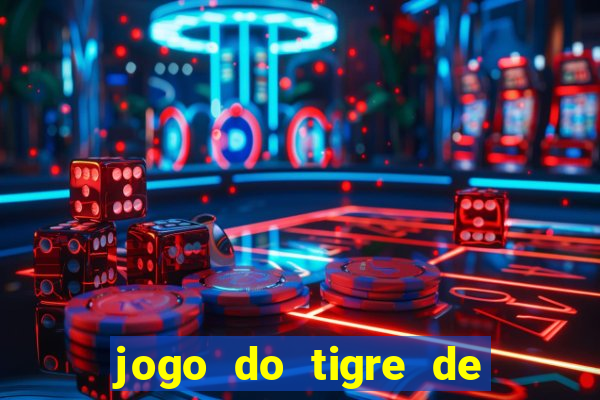 jogo do tigre de r$ 5