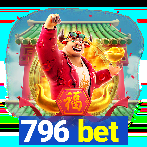 796 bet