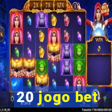 20 jogo bet