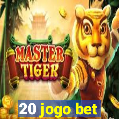 20 jogo bet