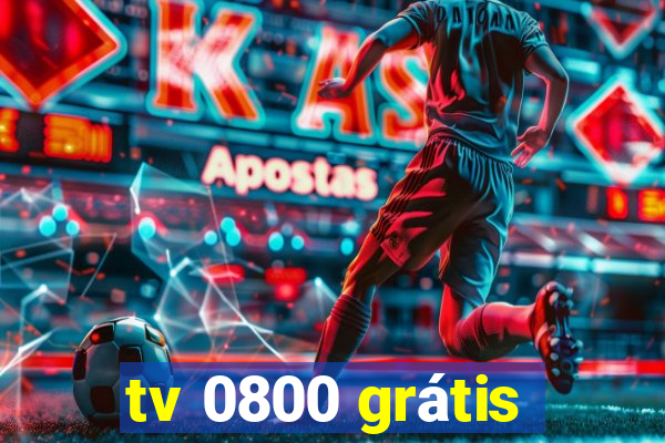 tv 0800 grátis