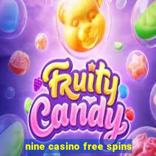 nine casino free spins