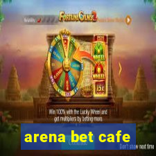 arena bet cafe