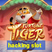 hacking slot