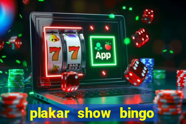 plakar show bingo ao vivo