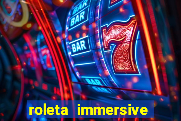 roleta immersive estrela bet