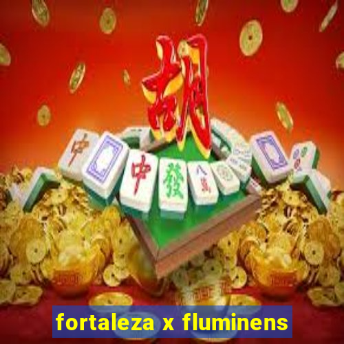 fortaleza x fluminens