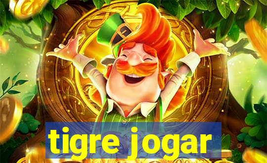 tigre jogar