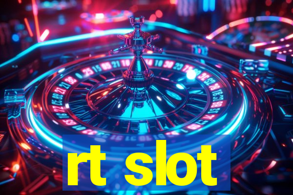 rt slot