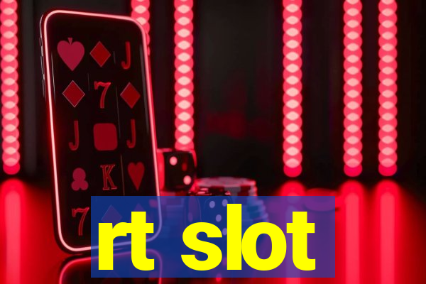 rt slot