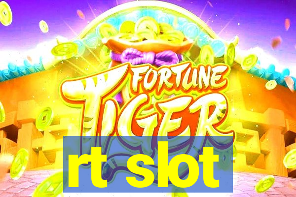 rt slot