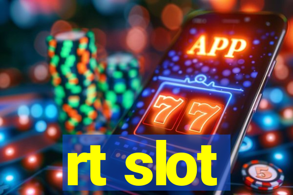 rt slot