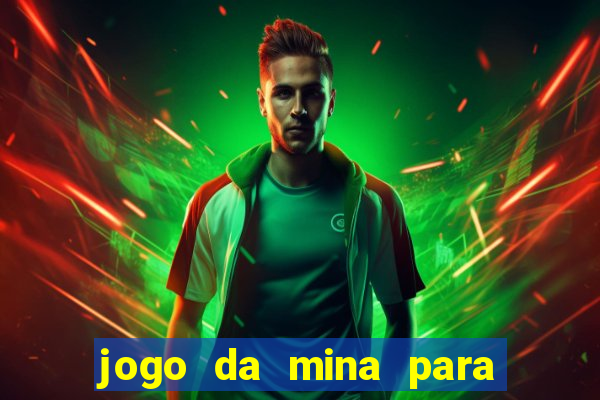 jogo da mina para ganhar dinheiro