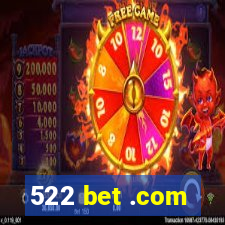 522 bet .com