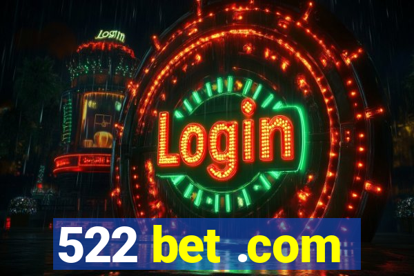 522 bet .com