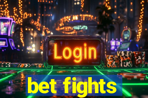 bet fights