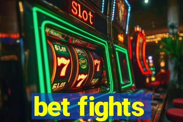 bet fights