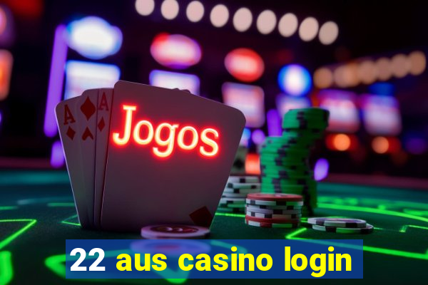 22 aus casino login