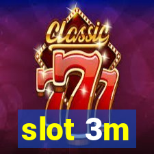 slot 3m