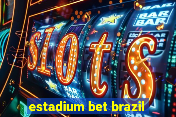 estadium bet brazil