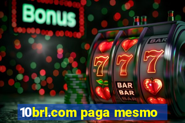 10brl.com paga mesmo